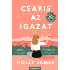 Holly James - Csakis az igazat egyéb könyv