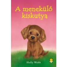 Holly Webb A menekülő kiskutya - kemény kötés gyermek- és ifjúsági könyv
