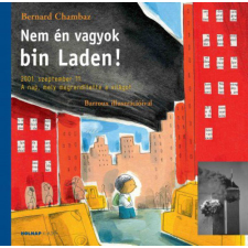 Holnap Kiadó Bernard Chambaz - Nem én vagyok bin Laden! gyermek- és ifjúsági könyv