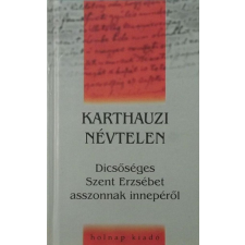 Holnap Kiadó Dícsőséges Szent Erzsébet asszonnak innepéről történelem