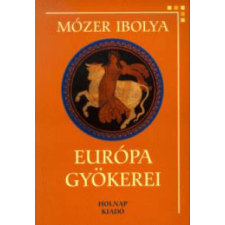 Holnap Kiadó Európa gyökerei egyéb könyv