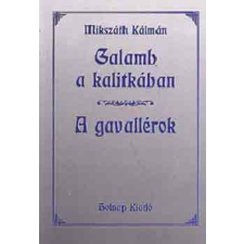Holnap Kiadó Galamb a kalitkában - A gavallérok - Mikszáth Kálmán antikvárium - használt könyv