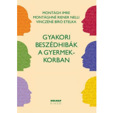 Holnap Kiadó Gyakori beszédhibák a gyermekkorban tankönyv