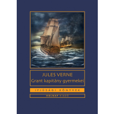 Holnap Kiadó Jules Verne - Grant Kapitány gyermekei gyermek- és ifjúsági könyv