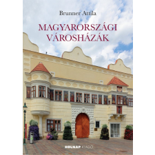 Holnap Kiadó Magyarországi városházák egyéb könyv