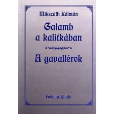 Holnap Kiadó Mikszáth Kálmán - Galamb a kalitkában - A Gavallérok irodalom