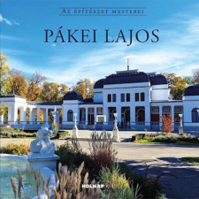 Holnap Kiadó Pákei Lajos - Az építészet mesterei művészet