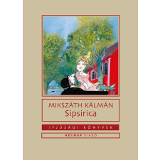 Holnap Kiadó Sipsirica regény