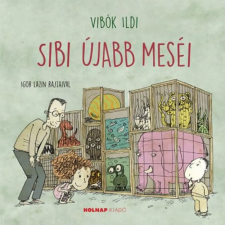 Holnap Kiadó Vibók Ildi - Sibi újabb meséi gyermek- és ifjúsági könyv