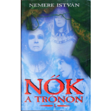 Homonnai és Társa Nők a trónon I. antikvárium - használt könyv