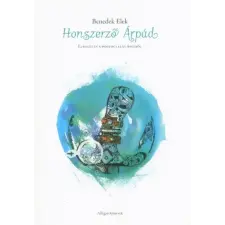  Honszerző Árpád - Elbeszélés a Honfoglalás idejéből gyermek- és ifjúsági könyv