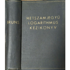 Honvéd Térképészeti Intézet Új hétszámjegyű logarithmus kézikönyv - Dr. C. Bruhns antikvárium - használt könyv