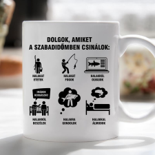 Horgász bögre - Amit szabad időmben csinálok bögrék, csészék