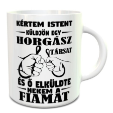  Horgász bögre apáknak - Kértem Isten küldjön egy horgásztársat bögrék, csészék