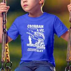  Horgász gyerek póló - Horgászat nélkül nincs élet