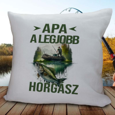  Horgász párna apának - Apa a legjobb horgász lakástextília