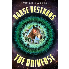  Horse Destroys the Universe – Cyriak Harris idegen nyelvű könyv