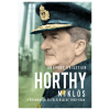  Horthy Miklós - A kormányzó és felelőssége 1920- 1945 (új kiadás)