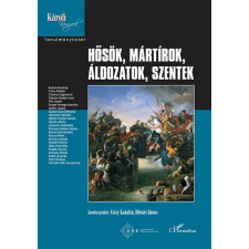  Hősök, mártírok, áldozatok, szentek történelem