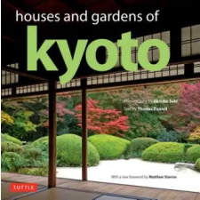  Houses and Gardens of Kyoto – Thomas Daniell,Matthew Stavros,Akihiko Seki idegen nyelvű könyv