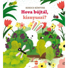  Hova bújtál, kisnyuszi? - Kukucs-könyvek (új kiadás) gyermek- és ifjúsági könyv
