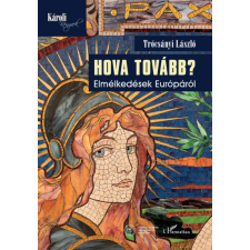 Hova tovább? Elmélkedések Európáról társadalom- és humántudomány