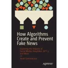  How Algorithms Create and Prevent Fake News idegen nyelvű könyv