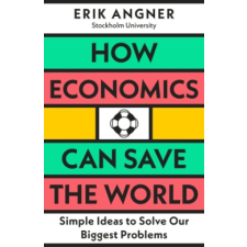  How Economics Can Save the World – Erik Angner idegen nyelvű könyv