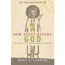  How Jesus Became God – Bart D. Ehrman idegen nyelvű könyv