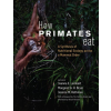  How Primates Eat – A Synthesis of Nutritional Ecology across a Mammal Order – Joanna E. Lambert,Margaret A. H. Bryer,Jessica M. Rothman
