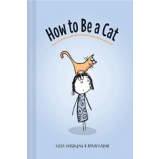  How to Be a Cat – Lisa Swerling,Ralph Lazar idegen nyelvű könyv