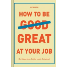  How to Be Great at Your Job – Justin Kerr idegen nyelvű könyv