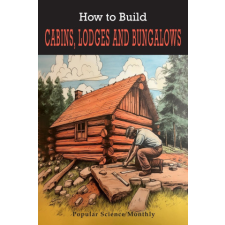 How To Build Cabins, Lodges, & Bungalows idegen nyelvű könyv