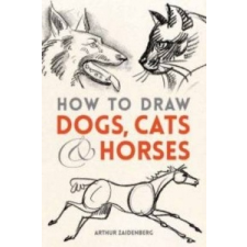  How to Draw Dogs, Cats, and Horses – Arthur Zaidenberg idegen nyelvű könyv
