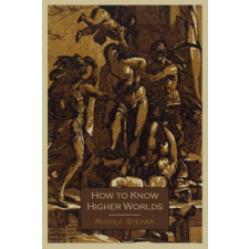  How to Know Higher Worlds – Rudolf Steiner idegen nyelvű könyv