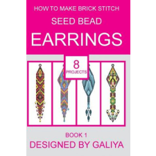  How to make brick stitch seed bead earrings. Book 1 – Galiya idegen nyelvű könyv