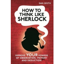  How to Think Like Sherlock – Daniel Smith idegen nyelvű könyv