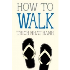 How To Walk – Thich Nhat Hanh idegen nyelvű könyv
