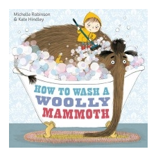  How to Wash a Woolly Mammoth – Michelle Robinson idegen nyelvű könyv
