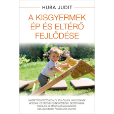 Huba Judit - A kisgyermek ép és eltérő fejlődése egyéb könyv