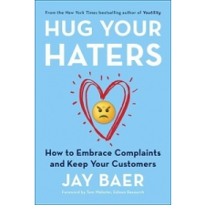  Hug Your Haters – Jay Baer idegen nyelvű könyv