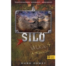 Hugh Howey A siló - Wool 4. - A megoldás regény