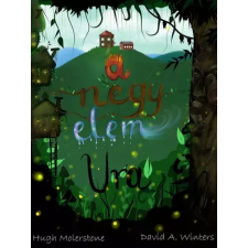 Hugh Molerstone (magánkiadás) A Négy Elem Ura egyéb e-könyv