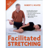 Human Kinetics Publishers Facilitated Stretching | Robert E. McAtee