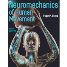 Human Kinetics Publishers Neuromechanics of Human Movement | Roger M. Enoka idegen nyelvű könyv