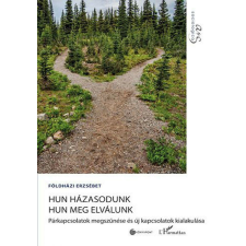 Hun házasodunk hun meg elválunk – Párkapcsolatok megszűnése és új kapcsolatok kialakulása életmód, egészség