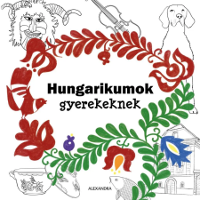  - Hungarikumok gyerekeknek egyéb könyv