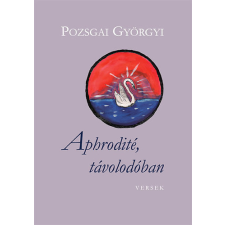 Hungarovox Kiadó Aphrodité, távolodóban - Pozsgai Györgyi antikvárium - használt könyv