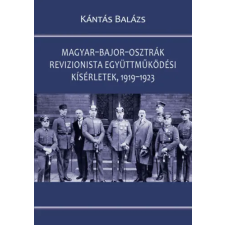 Hungarovox Kiadó Magyar-bajor-osztrák revizionista együttműködési kísérletek, 1919-1923 történelem
