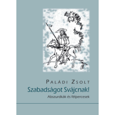 Hungarovox Kiadó Szabadságot Svájcnak! - Abszurdkák és félpercesek irodalom